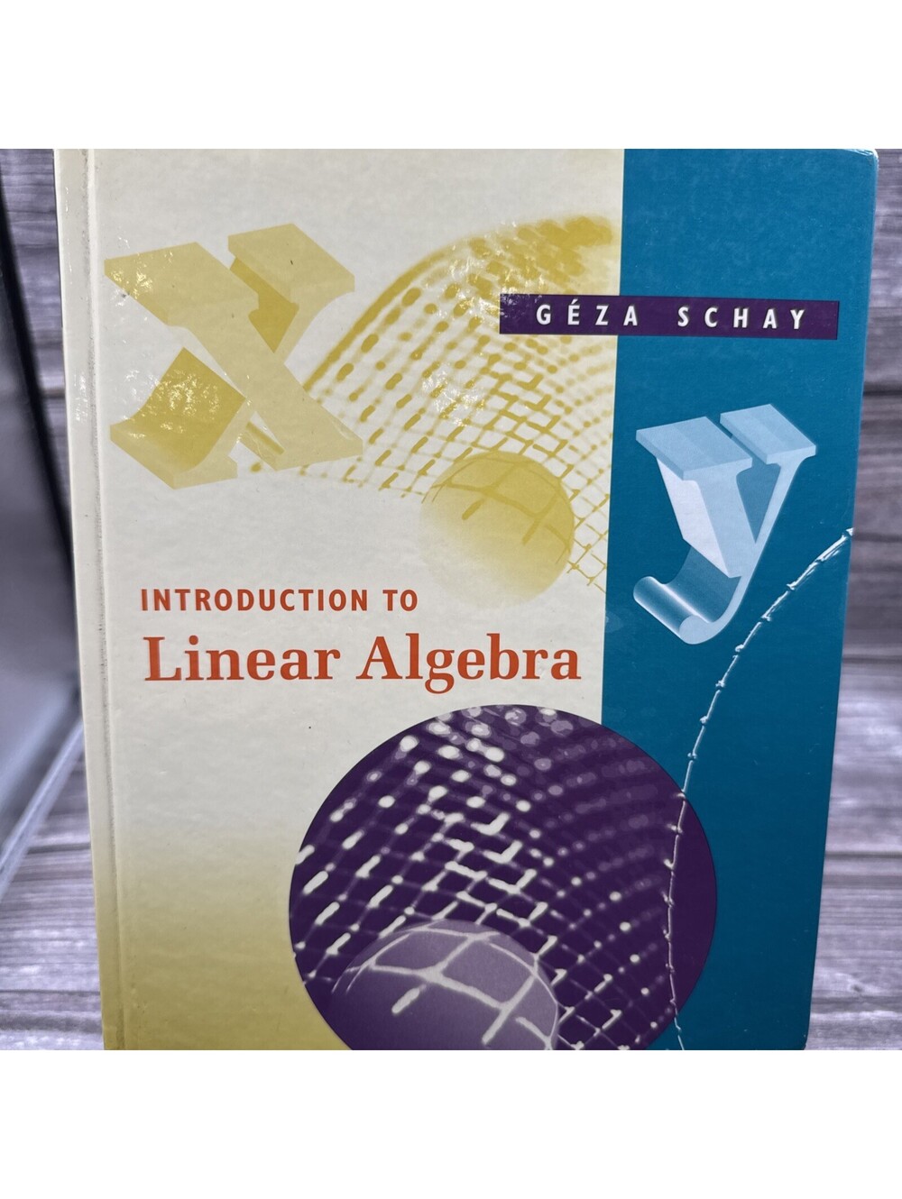 Introduction to Linear Algebra by Geza Schay , 1997 HTF VG Hardcover Text Book